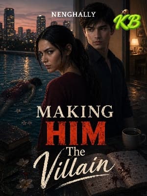Making Him The Villain