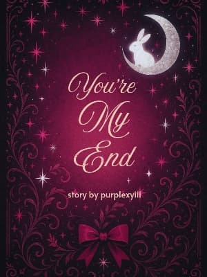 You're My End