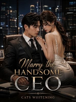 Marry The Handsome CEO