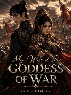My Wife is The Goddess of War