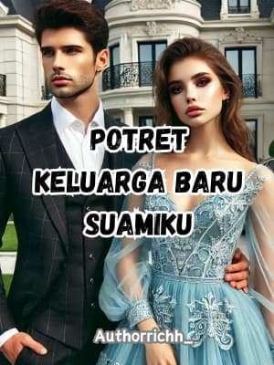 Potret Keluarga Baru Suamiku