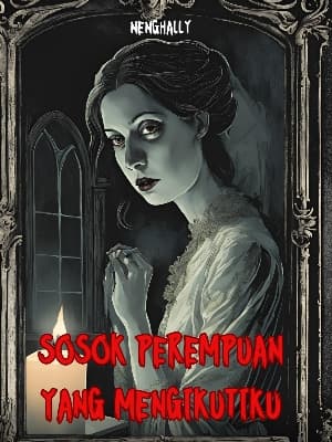 Sosok Perempuan yang Mengikutiku | Bagian 2