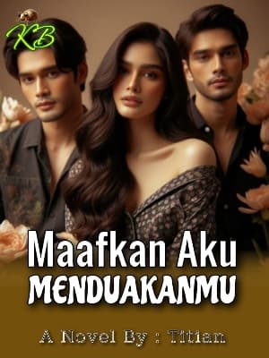 Maafkan Aku Menduakanmu