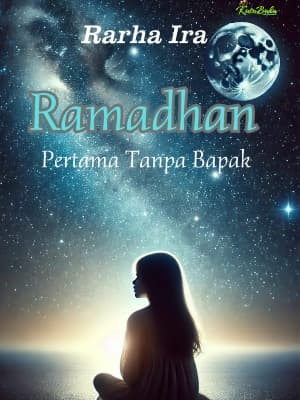 Ramadhan Pertama Tanpa Bapak