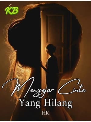 Mengejar Cinta yang Hilang