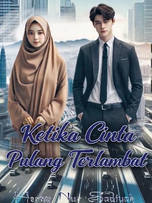 Ketika Cinta Pulang Terlambat