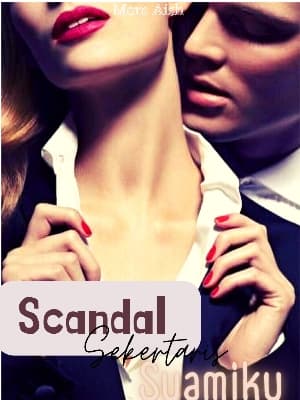 Scandal Sekretaris Suamiku