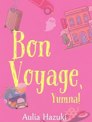 Bon Voyage, Yumna!