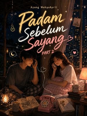 Padam Sebelum Sayang Part 2