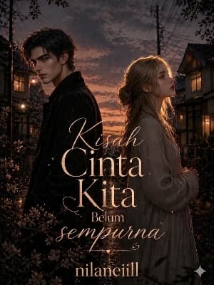 Kisah Cinta Kita Belum Sempurna